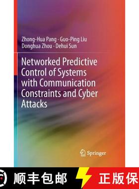 【3-4周达】Networked Predictive Control of Systems with Communication Constraints and Cyber Attacks [9789811344398]
