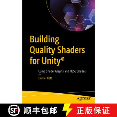 【3-4周达】Building Quality Shaders for Unity (R): Using Shader Graphs and HLSL Shaders (First Edition) [9781484286517]