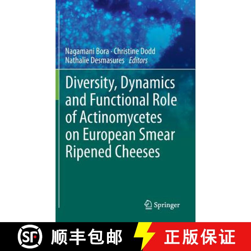 【3-4周达】Diversity, Dynamics and Functional Role of Actinomycetes on European Smear Ripened Cheeses [9783319104638]