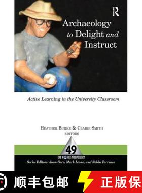 【3-4周达】Archaeology to Delight and Instruct: Active Learning in the University Classrooms [9781598742565]