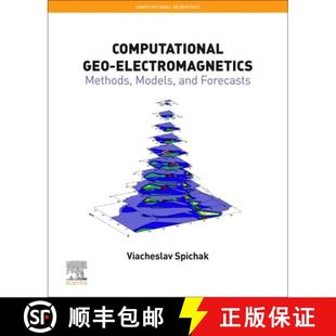 Electromagnetics Methods Forecasts Computational and 4周达 9780128196311 Geo Models Volume