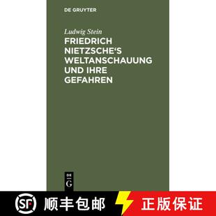 Essay ihre Gefahren：Ein und Nietzsche Weltanschauung 9783111115450 预订 kritisches Friedrich