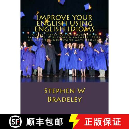【3-4周达】Improve Your English Using English Idioms: A full thirty lesson course with examples, ques... [9781468955729]