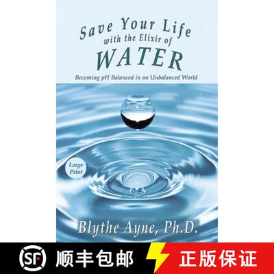 【3-4周达】Save Your Life with the Elixir of Water: Becoming pH Balanced in an Unbalanced World - Lar... [9781947151697]