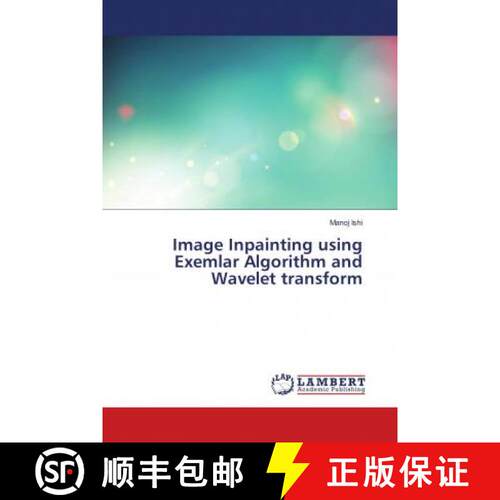预订 Image Inpainting using Exemplar Algorithm and Wavelet transform [9786138345855]