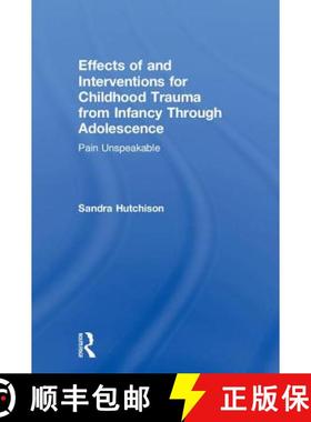 【3-4周达】Effects of and Interventions for Childhood Trauma from Infancy Through Adolescence: Pain U... [9780789024282]