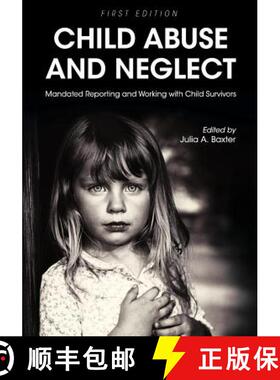 预订 Child Abuse and Neglect – Mandated Reporting and Working with Child Survivors [9781516523962]