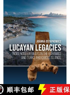 【3-4周达】Lucayan Legacies: Indigenous Lifeways in the Bahamas and Turks and Caicos Islands [9789464261011]