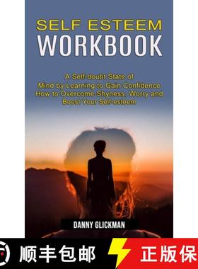 预订 Self Esteem Workbook: A Self-doubt State of Mind by Learning to Gain Confidence (How to Overcome... [9781990268137]