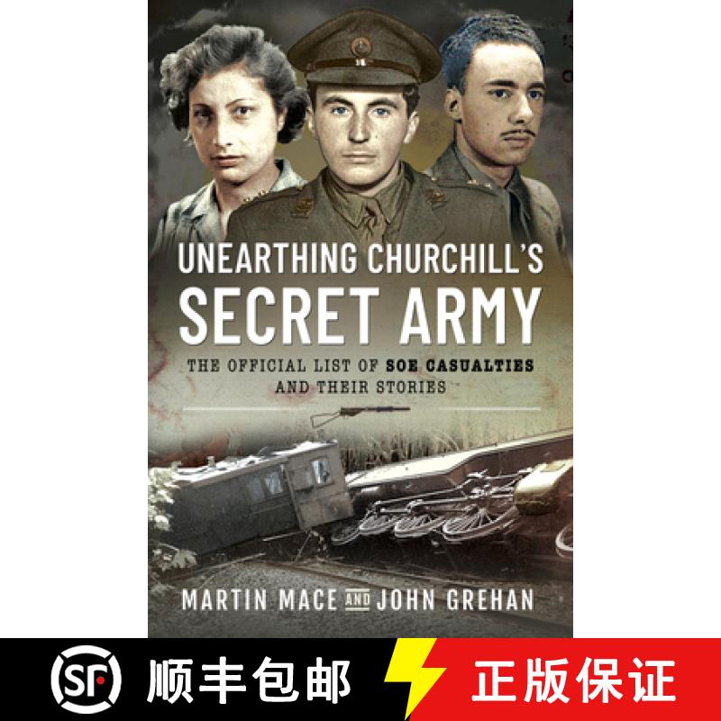 【3-4周达】Unearthing Churchill's Secret Army: The Official List of SOE Casualties and Their Stories [9781399013208]
