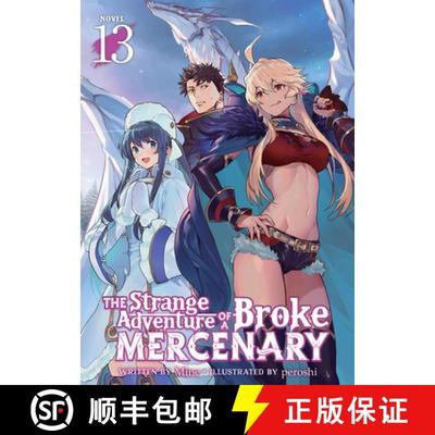 【3-4周达】The Strange Adventure of a Broke Mercenary (Light Novel) Vol. 13 [9798891609662]