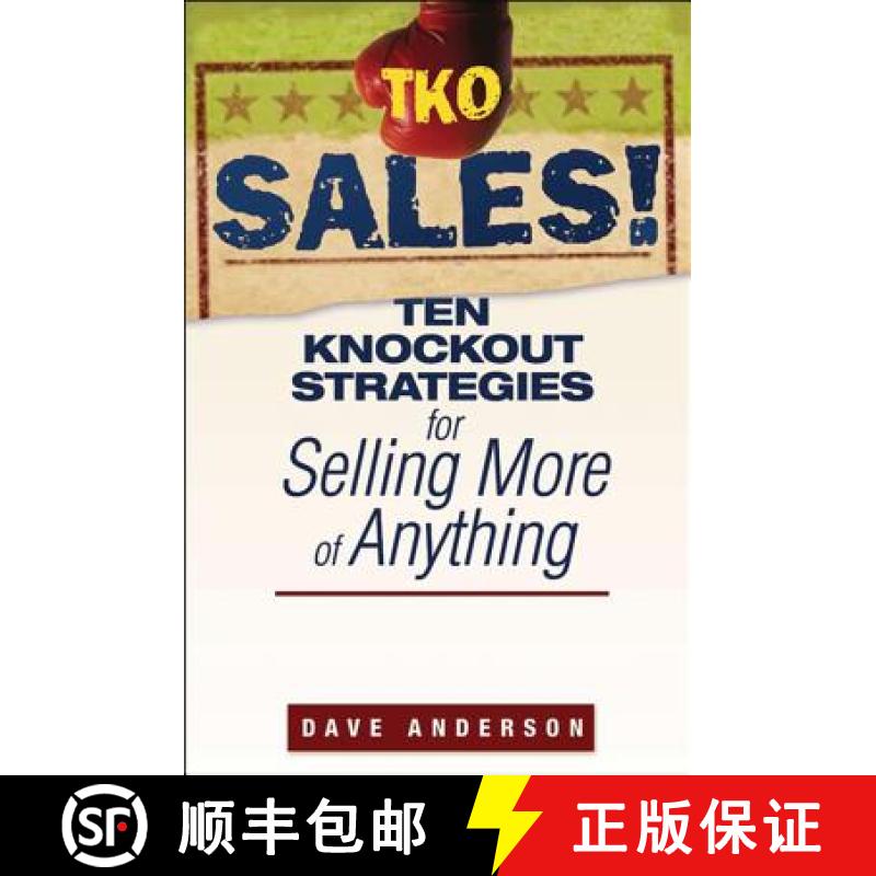 【3-4周达】Tko Sales!: Ten Knockout Strategies For Selling More Of Anything [Wiley经管] [9780470171783]