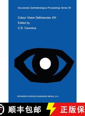 【3-4周达】Colour Vision Deficiencies XIII: Proceedings of the thirteenth Symposium of the Internatio... [9789401062756]
