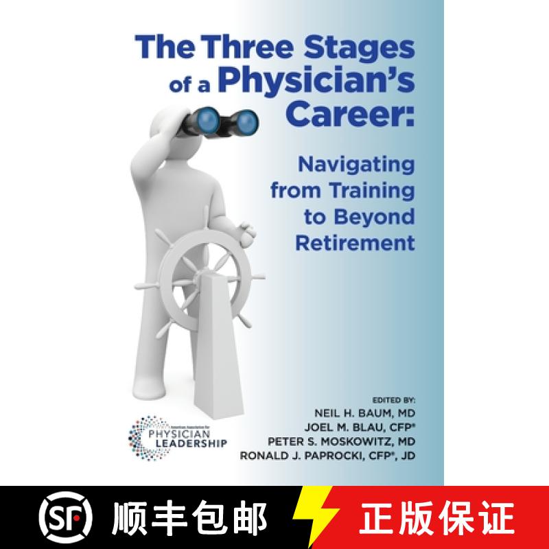 【3-4周达】The Three Stages of a Physician's Career: Navigating from Training to Beyond Retirement [9780998498508]