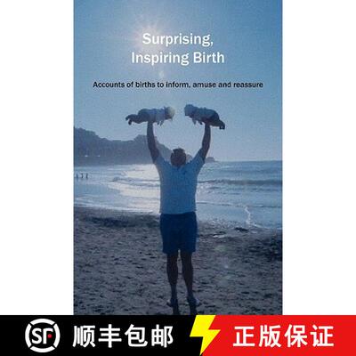 【3-4周达】Surprising, Inspiring Birth!: Accounts of Birth to Inform, Amuse and Reassure [9781906619121]