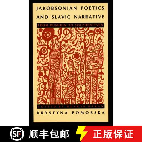 【3-4周达】精装 Jakobsonian Poetics and Slavic Narrative: From Pushkin to Solzhenitsyn [9780822312338]