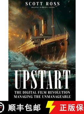 预订 Upstart: The Digital Film Revolution Managing the Unmanageable [9781836636915]