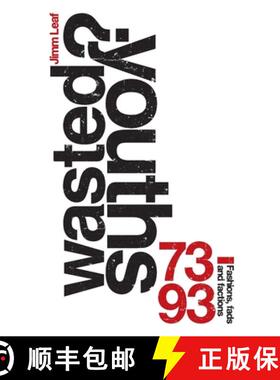 【3-4周达】Wasted Youths?: Fashions, Fads and Factions 73-93 [9781445771106]