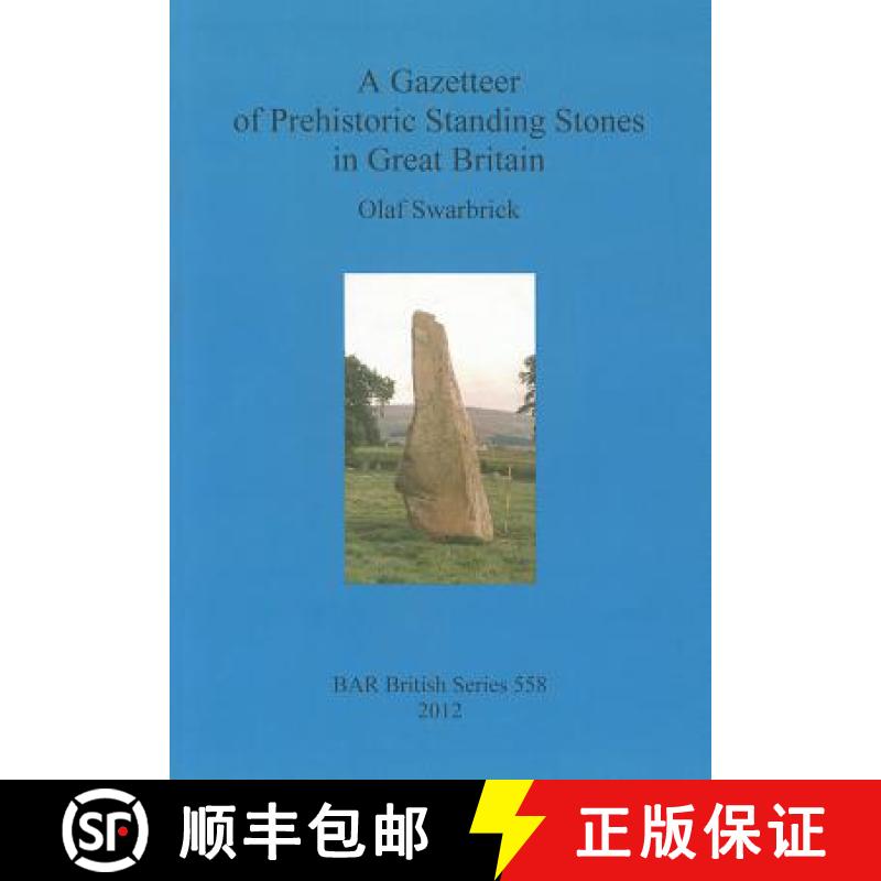 【2-3周达】A Gazetteer of Prehistoric Standing Stones in Great Britain [9781407309606]