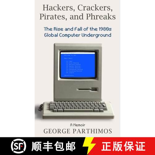 【3-4周达】Hackers, Crackers, Pirates and Phreaks: The Rise and Fall of the 1980's Global Computer Un... [9780975611906]
