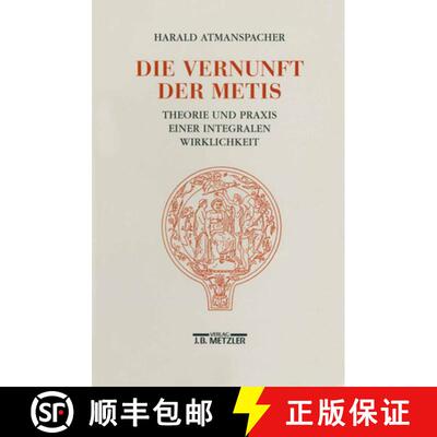 【3-4周达】Die Vernunft der Metis: Theorie und Praxis einer integralen Wirklichkeit [9783476008848]