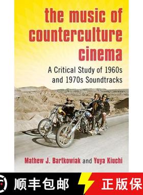 【3-4周达】The Music of Counterculture Cinema : A Critical Study of 1960s and 1970s Soundtracks [9780786475421]