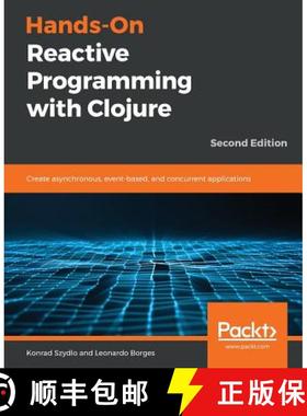 预订 Hands-On Reactive Programming with Clojure: Create asynchronous, event-based, and concurrent app... [9781789346138]