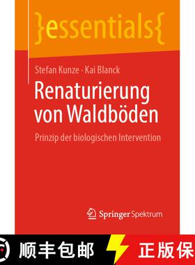【3-4周达】Renaturierung von Waldböden : Prinzip der biologischen Intervention (1. Aufl. 2021) (1. A... [9783658327392]