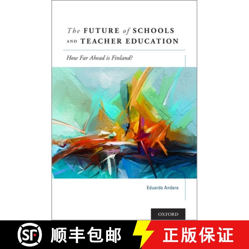 【2-3周达】The Future of Schools and Teacher Education: How Far Ahead Is Finland? [9780190938123]