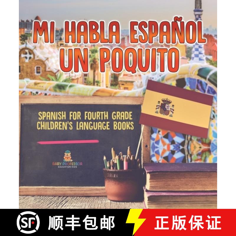 【2-3周达】Mi Habla Espanol Un Poquito - Spanish for Fourth Grade | Children's Language Books [9798869419767]