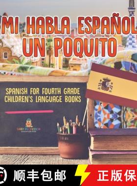 【3-4周达】Mi Habla Espanol Un Poquito - Spanish for Fourth Grade | Children's Language Books [9798869419767]