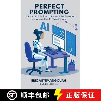 【3-4周达】Perfect Prompting: A Practical Guide to Prompt Engineering for Innovative Professionals, R... [9798232961022]