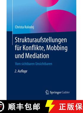 【3-4周达】Strukturaufstellungen für Konflikte, Mobbing und Mediation : Vom sichtbaren Unsichtbaren ... [9783658263300]