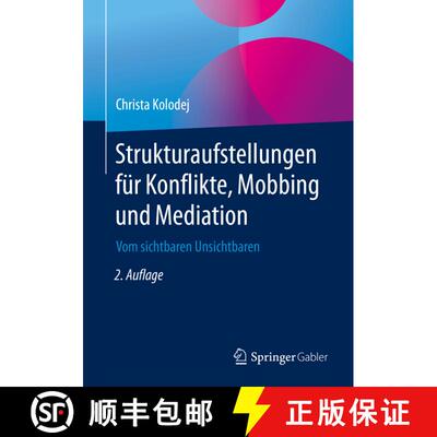 【3-4周达】Strukturaufstellungen für Konflikte, Mobbing und Mediation : Vom sichtbaren Unsichtbaren ... [9783658263300]