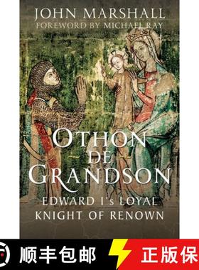 【3-4周达】Othon de Grandson: Edward I's Loyal Knight of Renown [9781399039628]