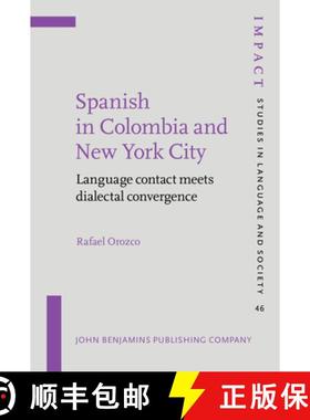 【3-4周达】Spanish in Colombia and New York City.Language contact meets dialectal convergence. [9789027200372]