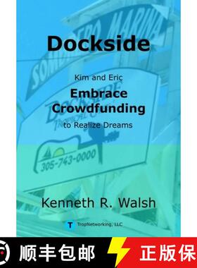 预订 Dockside: Kim and Eric Embrace Crowdfunding to Realize Dreams [9780996553506]