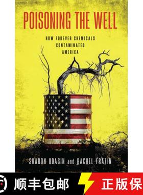 预订 Poisoning the Well : How Forever Chemicals Contaminated America [9781642833324]