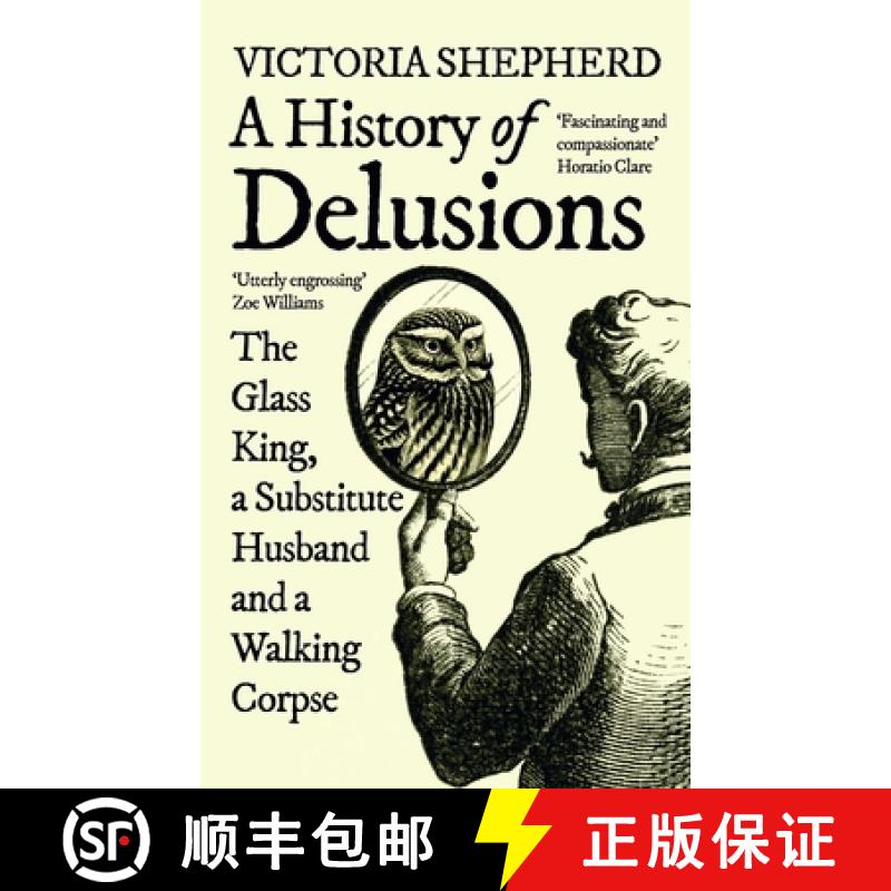【3-4周达】A History of Delusions : The Glass King, a Substitute Husband and a Walking Corpse [9780861545308]