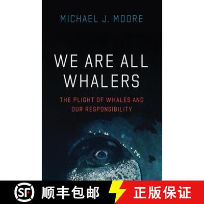 【3-4周达】精装 We Are All Whalers – The Plight of Whales and Our Responsibility [9780226803043]