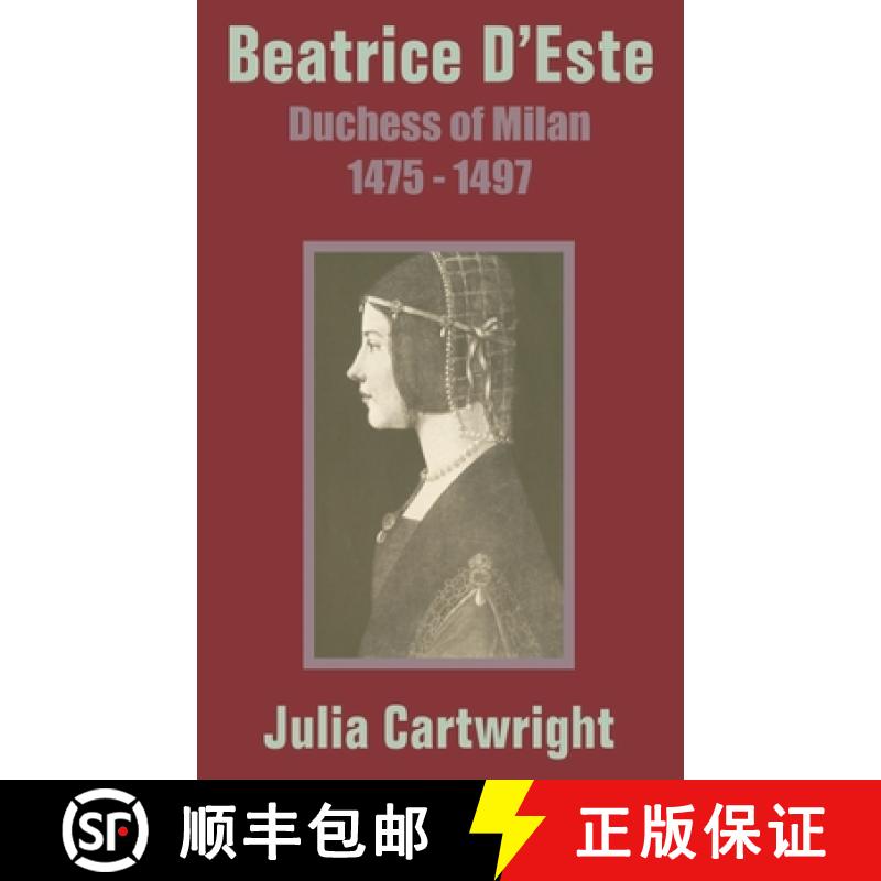 【3-4周达】Beatrice D'Este: Duchess of Milan 1475 - 1497 [9781410203458]