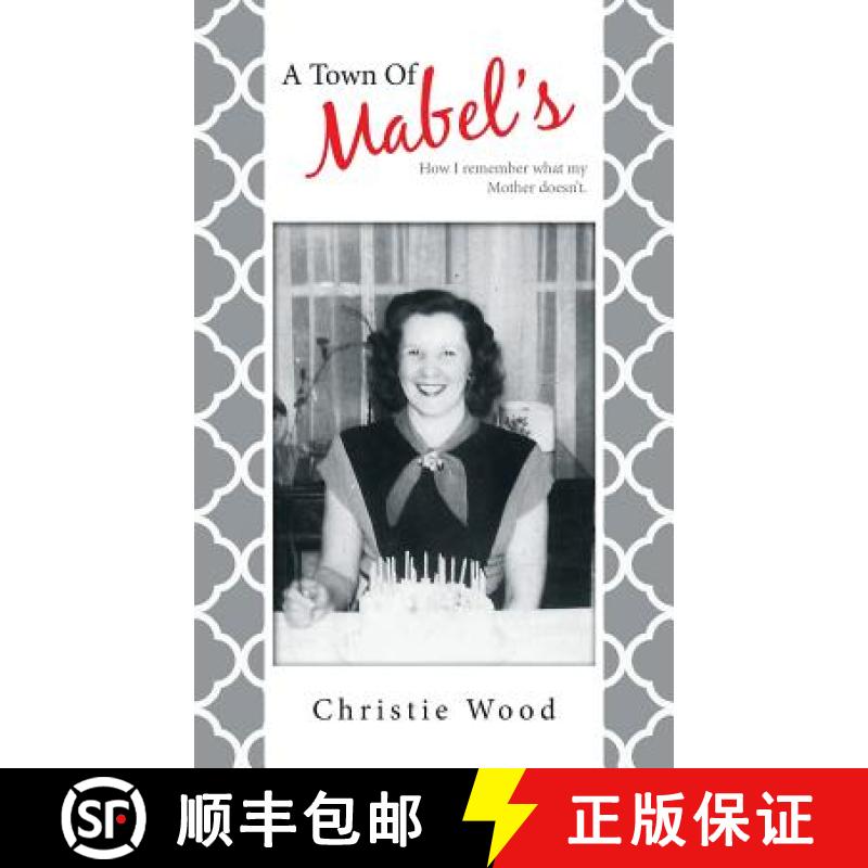 【2-3周达】A Town of Mabel's: How I Remember What My Mother Doesn't. [9781452575247]
