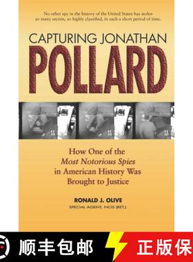 【3-4周达】Capturing Jonathan Pollard : How One of the Most Notorious Spies in American History Was B... [9781591146476]
