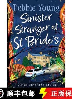 【3-4周达】Sinister Stranger at St Bride's: A page-turning cozy murder mystery from bestseller Debbie... [9781804830376]