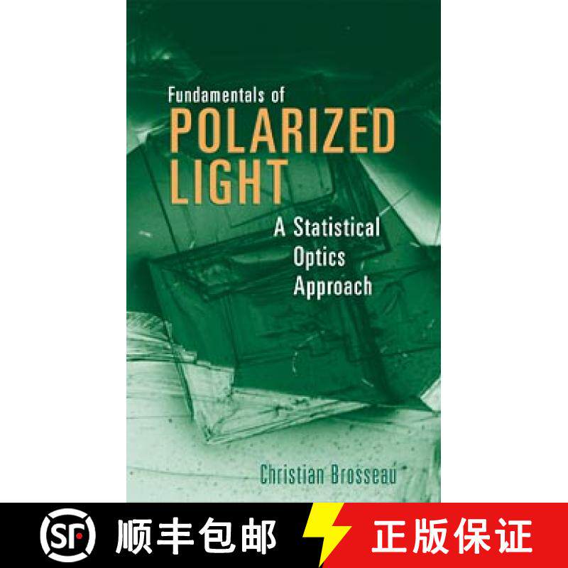 【3-4周达】精装 Fundamentals Of Polarized Light:  A Statistical Optics Approach [Wiley电子电气工程] [9780471143024]
