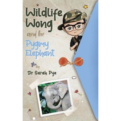 【4周达】Wildlife Wong and the Pygmy Elephant [9780645154320]