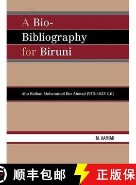 预订 A Bio-Bibliography For Biruni : Abu Raihan Mohammad Ibn Ahmad (973-1053 C.E.) [9780810856639]