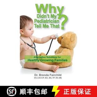 预订 That? Healthy Alternative Solutions Tell Families 9780692341094 Pediatrician For Growing Didn Why