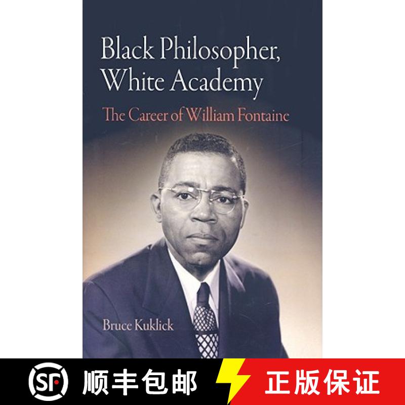 【3-4周达】Black Philosopher, White Academy: The Career of William Fontaine [9780812240986]