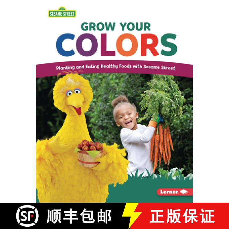 【3-4周达】Grow Your Colors: Planting and Eating Healthy Foods with Sesame Street (R) [9798765624555]